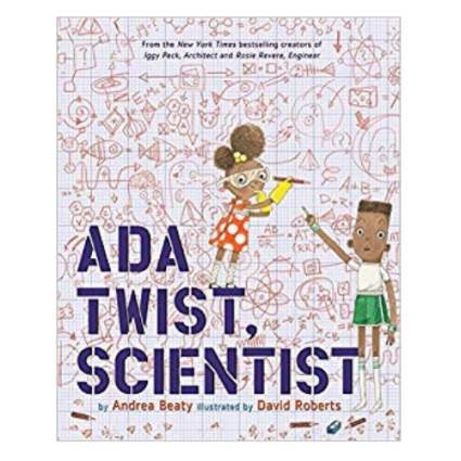 "Ada Twist, Scientist" by Andrea Beaty and David Roberts